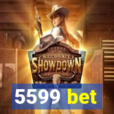 5599 bet